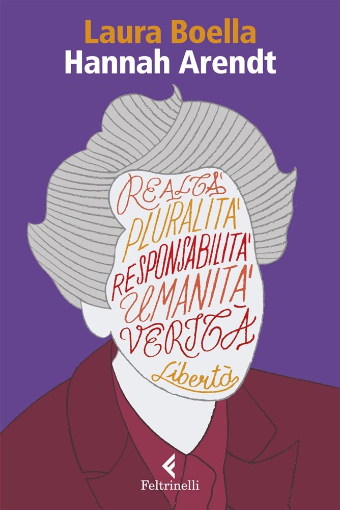 Laura Boella - Hannah Arendt. Feltrinelli 2020